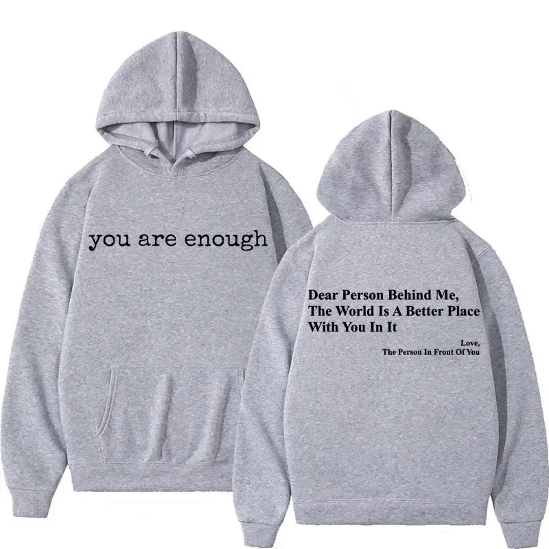 Dear Person Behind Me You Are Enough Hoodies Fashion Hip Hop Men Women Long Sleeve Loose Casual Winter Fleece Hoody Sweatshirts — image 10