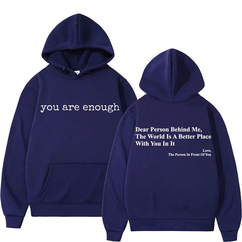 Dear Person Behind Me You Are Enough Hoodies Fashion Hip Hop Men Women Long Sleeve Loose Casual Winter Fleece Hoody Sweatshirts